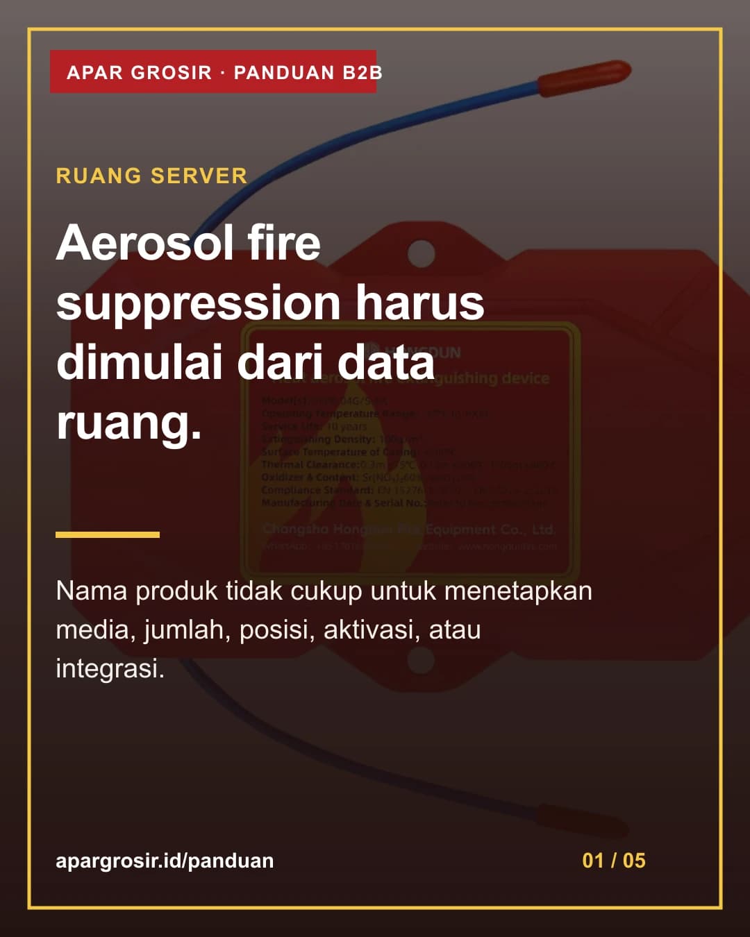 Aerosol fire suppression harus dimulai dari data ruang. Nama produk tidak cukup untuk menetapkan media, jumlah, posisi, aktivasi, atau integrasi.