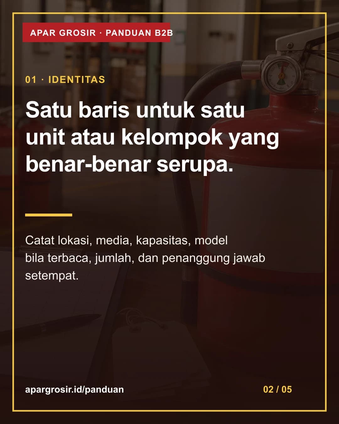 Satu baris untuk satu unit atau kelompok yang benar-benar serupa. Catat lokasi, media, kapasitas, model bila terbaca, jumlah, dan penanggung jawab setempat.