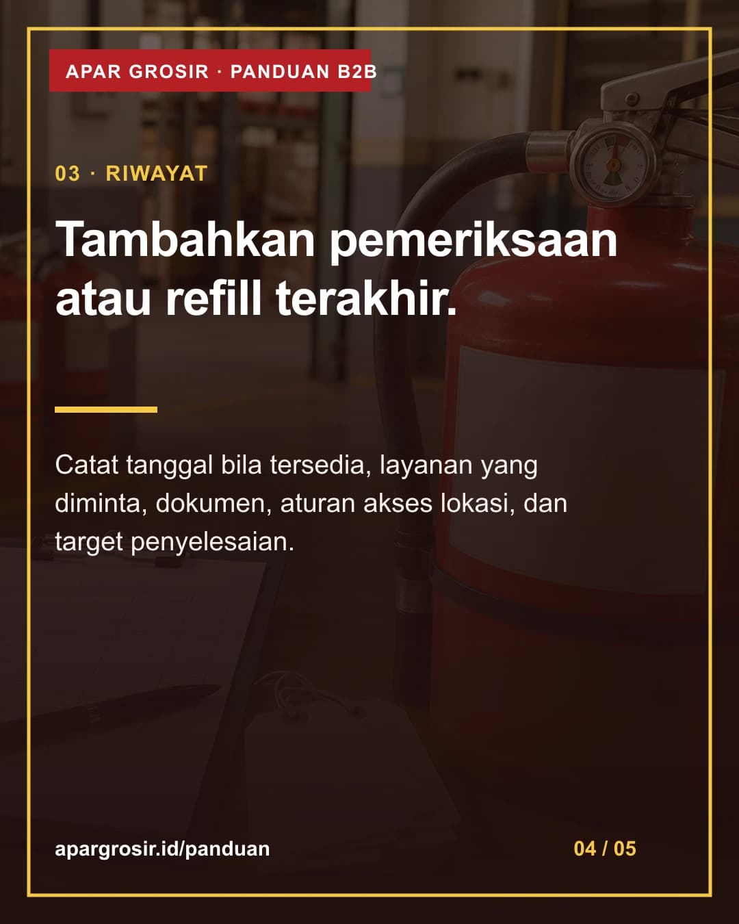 Tambahkan pemeriksaan atau refill terakhir. Catat tanggal bila tersedia, layanan yang diminta, dokumen, aturan akses lokasi, dan target penyelesaian.