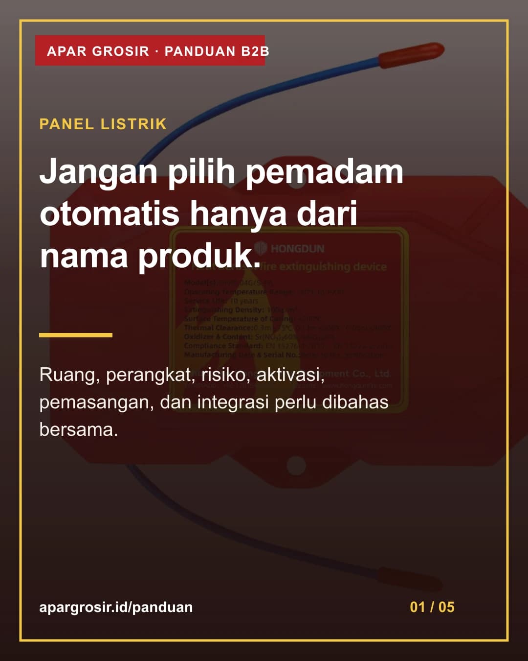 Jangan pilih pemadam otomatis hanya dari nama produk. Ruang, perangkat, risiko, aktivasi, pemasangan, dan integrasi perlu dibahas bersama.