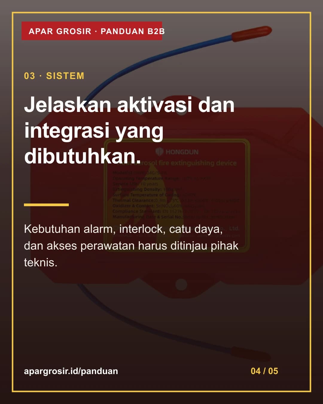 Jelaskan aktivasi dan integrasi yang dibutuhkan. Kebutuhan alarm, interlock, catu daya, dan akses perawatan harus ditinjau pihak teknis.