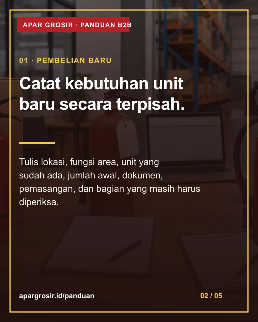 Catat kebutuhan unit baru secara terpisah. Tulis lokasi, fungsi area, unit yang sudah ada, jumlah awal, dokumen, pemasangan, dan bagian yang masih harus diperiksa.