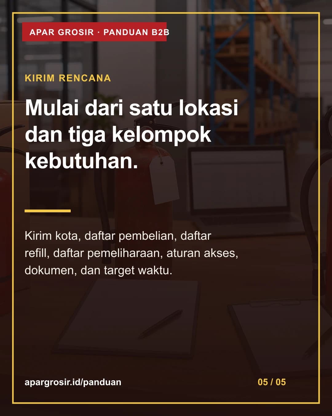 Mulai dari satu lokasi dan tiga kelompok kebutuhan. Kirim kota, daftar pembelian, daftar refill, daftar pemeliharaan, aturan akses, dokumen, dan target waktu.